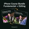 iPhone Fundamentals + Editing Bundle